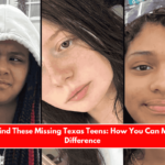 Help Find These Missing Texas Teens How You Can Make a Difference