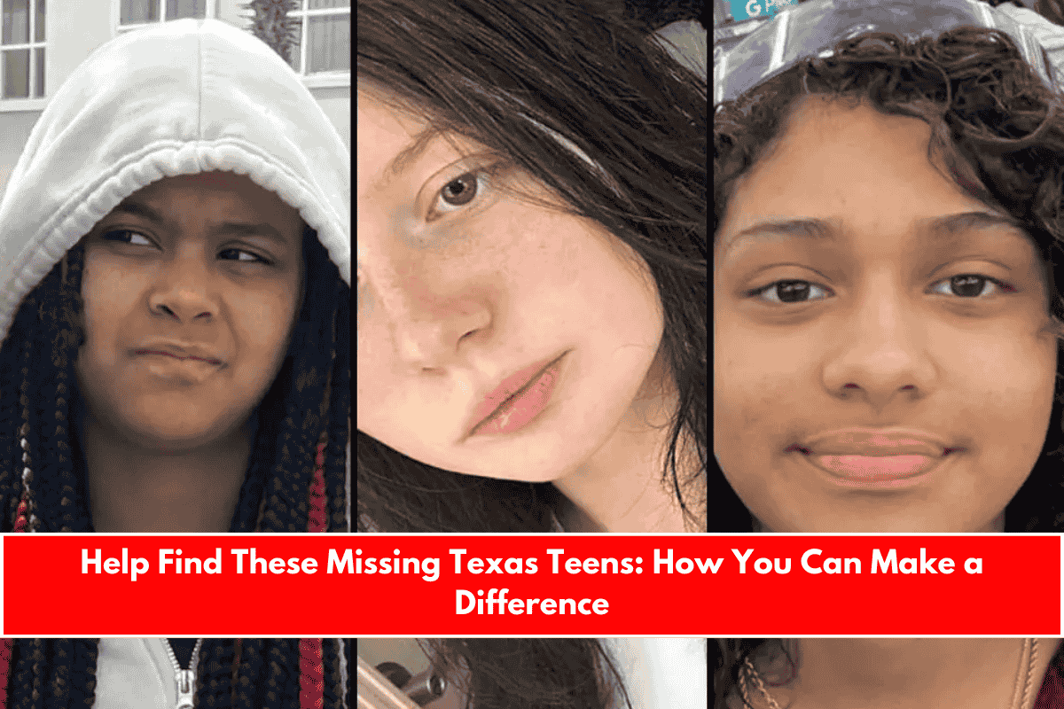 Help Find These Missing Texas Teens How You Can Make a Difference