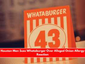Houston Man Sues Whataburger Over Alleged Onion Allergy Reaction