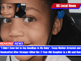 I Didn't Even Get to Say Goodbye to My Baby Texas Mother Arrested and Handcuffed After Stranger Killed Her 2-Year-Old Daughter in a Hit-and-Run