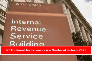 IRS Confirmed Tax Extensions in a Number of States in 2025