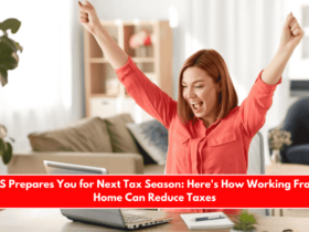 IRS Prepares You for Next Tax Season Here's How Working From Home Can Reduce Taxes