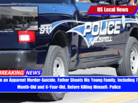 In an Apparent Murder-Suicide, Father Shoots His Young Family, Including 7-Month-Old and 6-Year-Old, Before Killing Himself Police