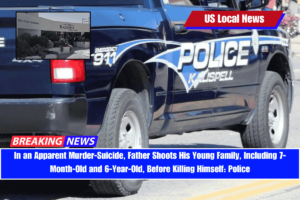 In an Apparent Murder-Suicide, Father Shoots His Young Family, Including 7-Month-Old and 6-Year-Old, Before Killing Himself Police
