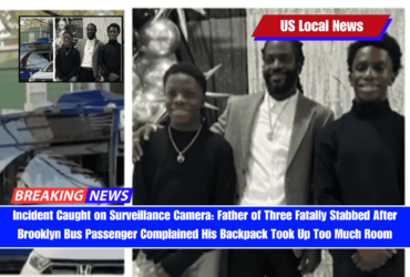 Incident Caught on Surveillance Camera Father of Three Fatally Stabbed After Brooklyn Bus Passenger Complained His Backpack Took Up Too Much Room