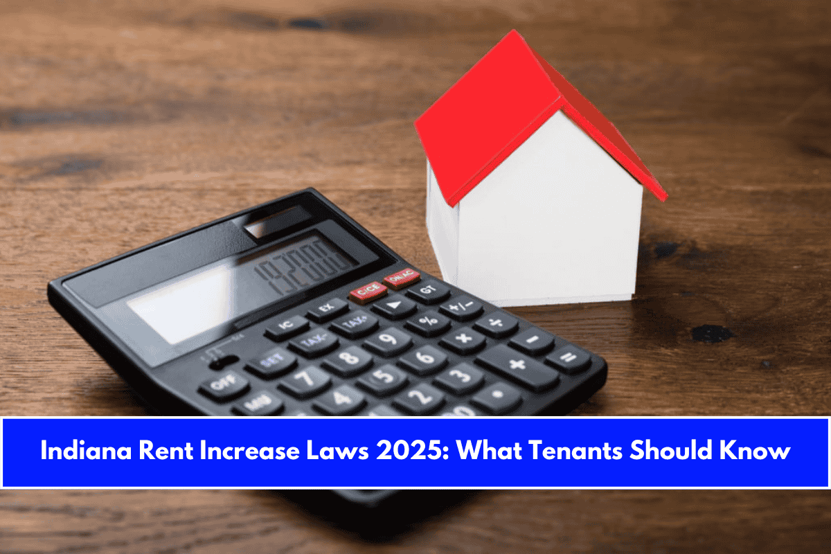 Indiana Rent Increase Laws 2025 What Tenants Should Know