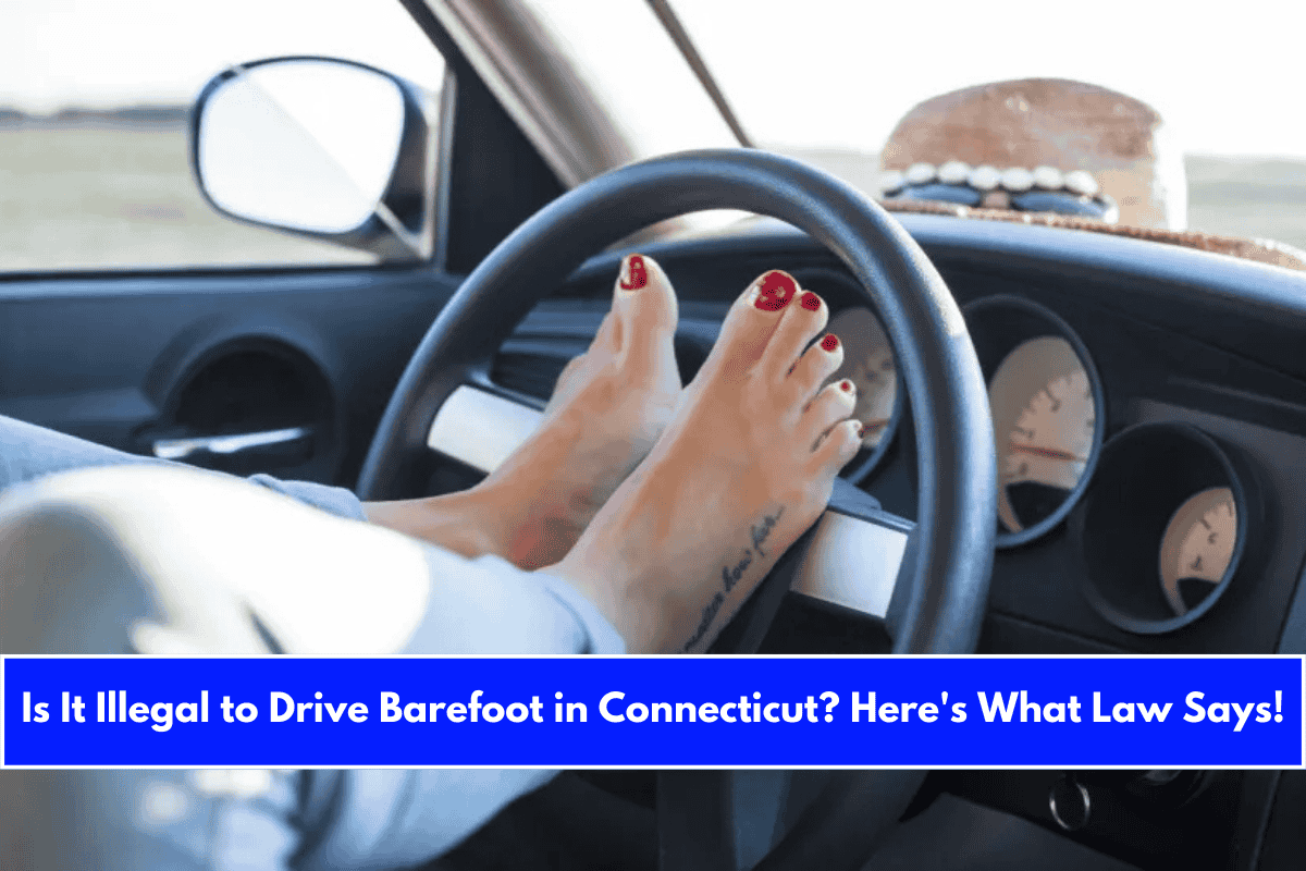Is It Illegal to Drive Barefoot in Connecticut Here's What Law Says!