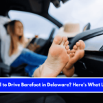 Is It Illegal to Drive Barefoot in Delaware Here's What Law Says!