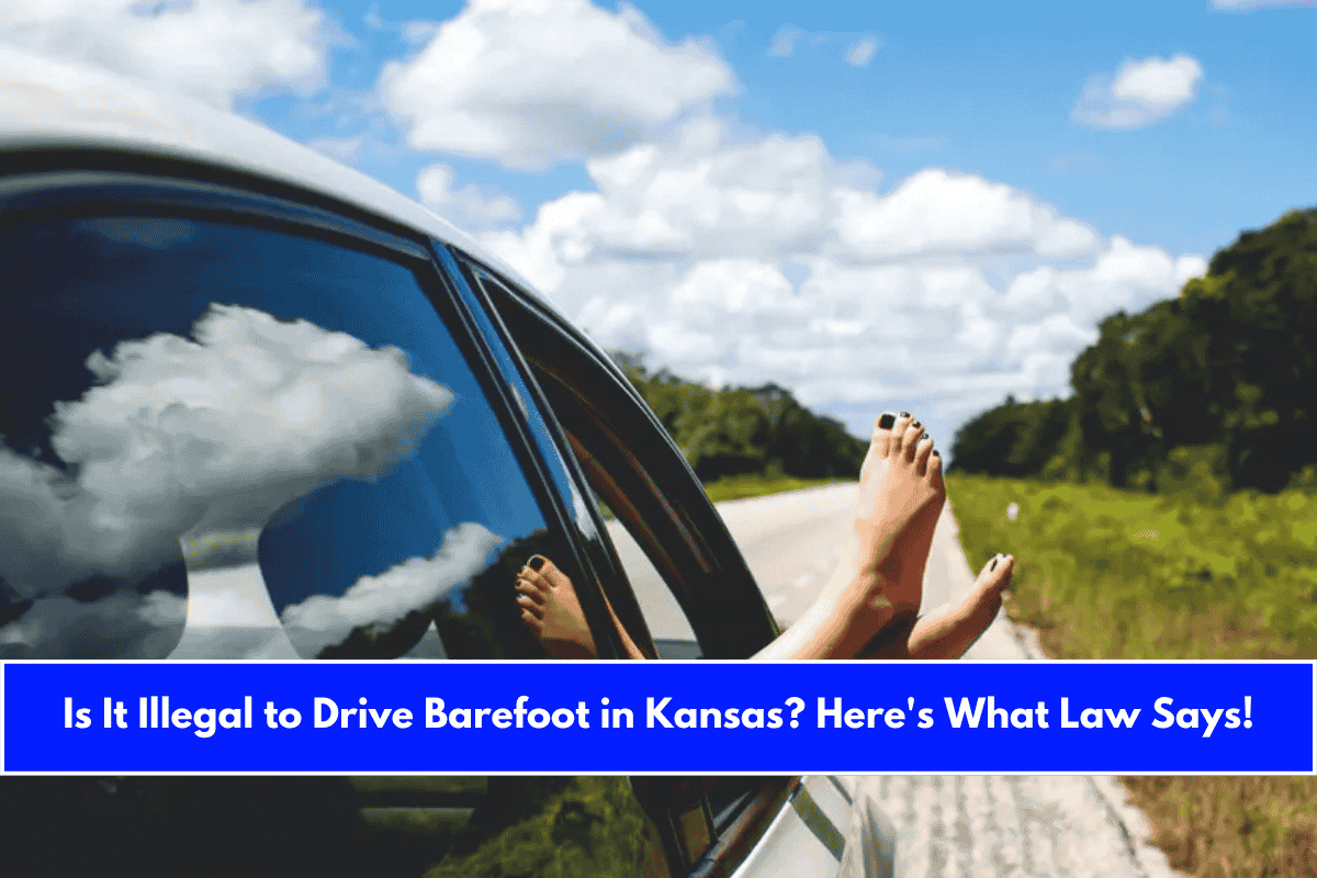 Is It Illegal to Drive Barefoot in Kansas Here's What Law Says!