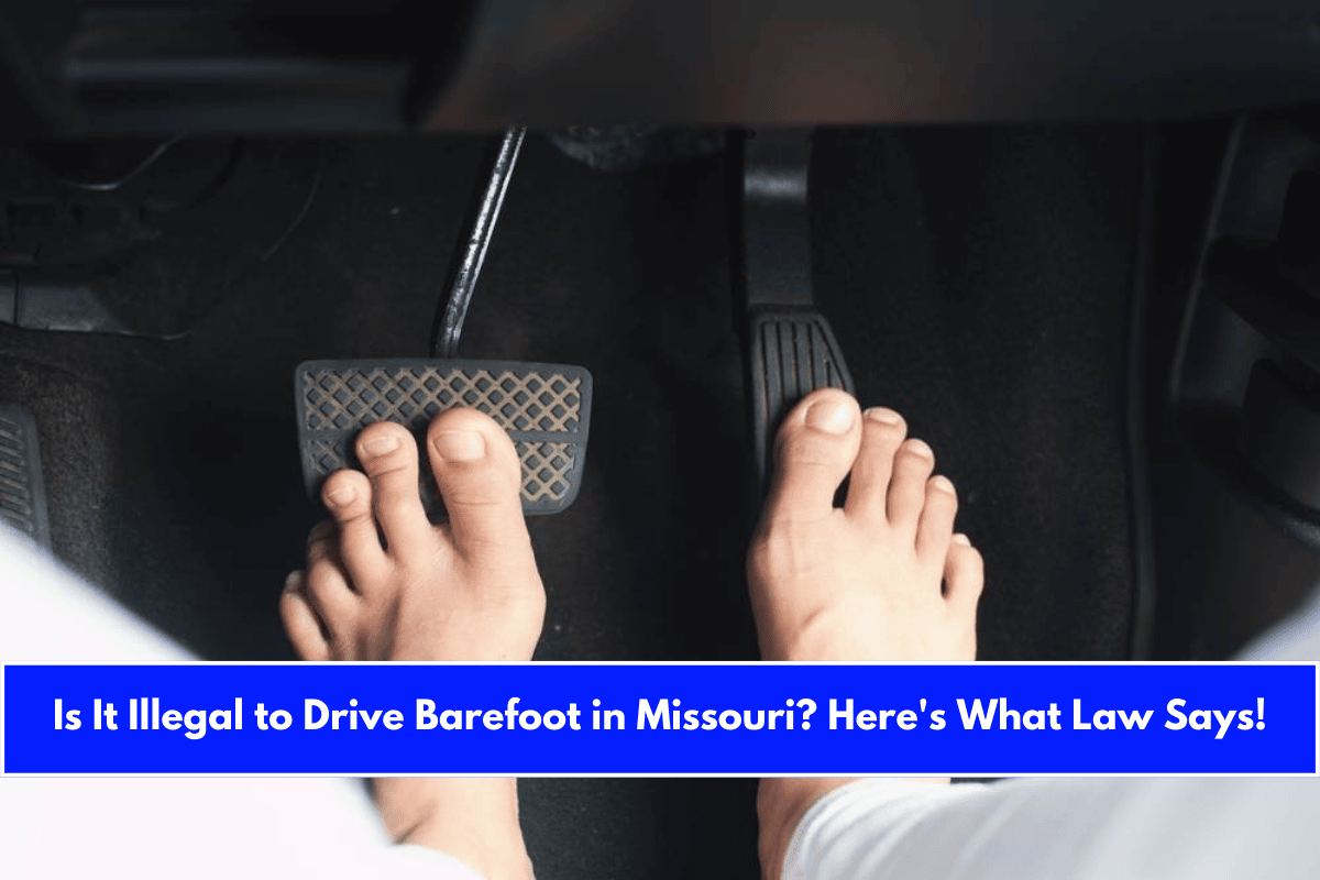 Is It Illegal to Drive Barefoot in Missouri Here's What Law Says!