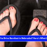 Is It Illegal to Drive Barefoot in Nebraska Here's What Law Says!