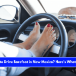 Is It Illegal to Drive Barefoot in New Mexico Here's What Law Says!