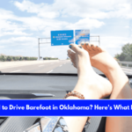 Is It Illegal to Drive Barefoot in Oklahoma Here's What Law Says!