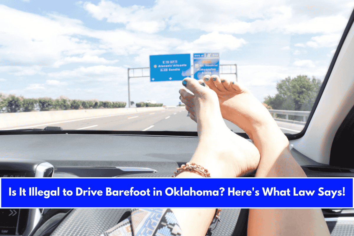 Is It Illegal to Drive Barefoot in Oklahoma Here's What Law Says!