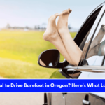 Is It Illegal to Drive Barefoot in Oregon Here's What Law Says!