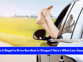 Is It Illegal to Drive Barefoot in Oregon Here's What Law Says!