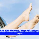 Is It Illegal to Drive Barefoot in Rhode Island Here's What Law Says!