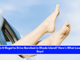 Is It Illegal to Drive Barefoot in Rhode Island Here's What Law Says!