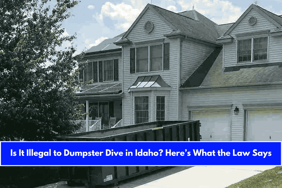 Is It Illegal to Dumpster Dive in Idaho Here’s What the Law Says
