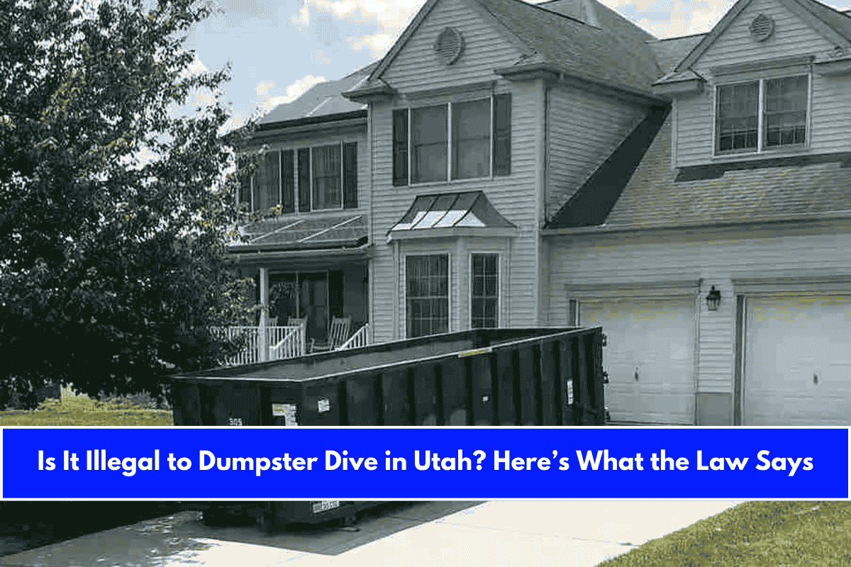 Is It Illegal to Dumpster Dive in Utah Here’s What the Law Says