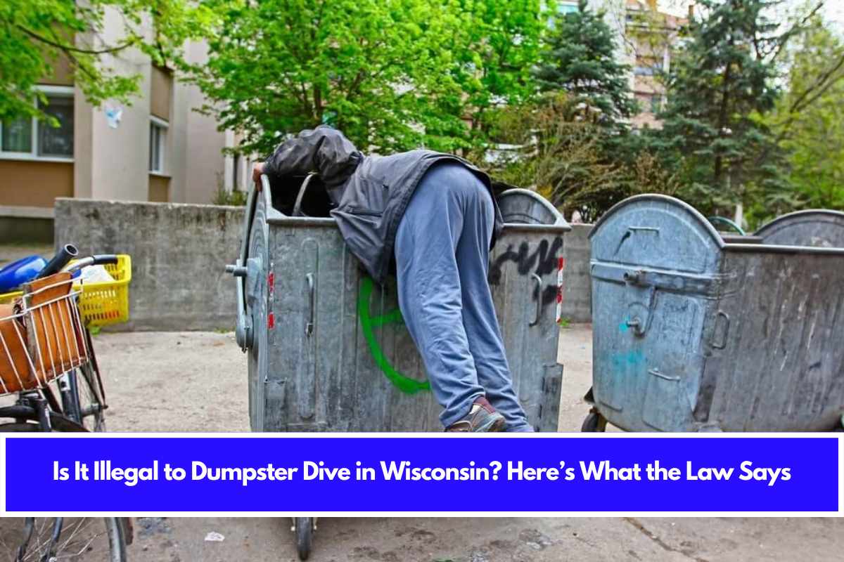 Is It Illegal to Dumpster Dive in Wisconsin Here’s What the Law Says