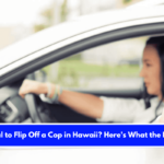 Is It Illegal to Flip Off a Cop in Hawaii Here's What the Law Says