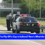 Is It Illegal to Flip Off a Cop in Indiana Here's What the Law Says