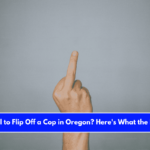 Is It Illegal to Flip Off a Cop in Oregon Here's What the Law Says