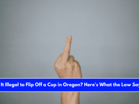 Is It Illegal to Flip Off a Cop in Oregon Here's What the Law Says