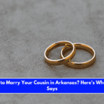 Is It Illegal to Marry Your Cousin in Arkansas Here's What the Law Says
