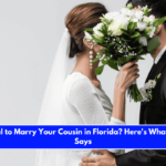 Is It Illegal to Marry Your Cousin in Florida Here's What the Law Says