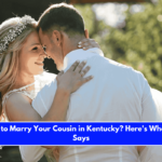 Is It Illegal to Marry Your Cousin in Kentucky Here's What the Law Says