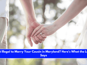 Is It Illegal to Marry Your Cousin in Maryland Here's What the Law Says