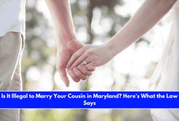 Is It Illegal to Marry Your Cousin in Maryland Here's What the Law Says