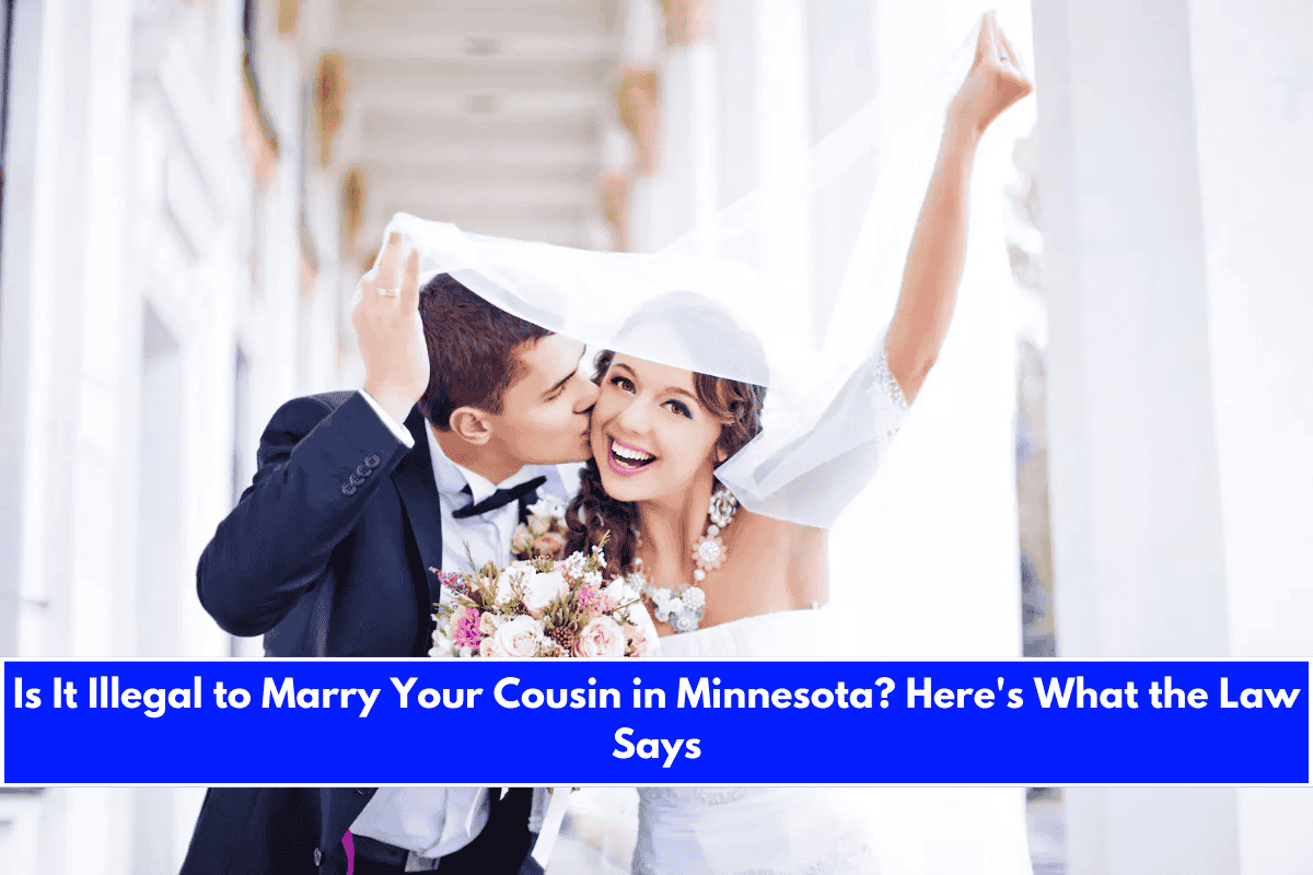 Is It Illegal to Marry Your Cousin in Minnesota Here's What the Law Says
