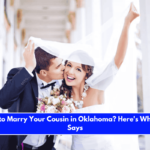 Is It Illegal to Marry Your Cousin in Oklahoma Here's What the Law Says