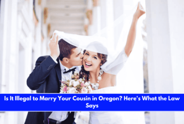 Is It Illegal to Marry Your Cousin in Oregon Here's What the Law Says