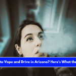 Is It Illegal to Vape and Drive in Arizona Here's What the Law Says