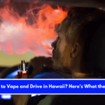 Is It Illegal to Vape and Drive in Hawaii Here's What the Law Says