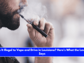 Is It Illegal to Vape and Drive in Louisiana Here's What the Law Says