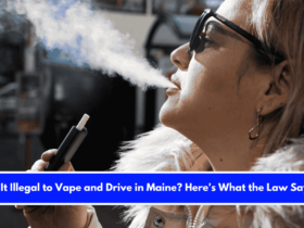 Is It Illegal to Vape and Drive in Maine Here's What the Law Says