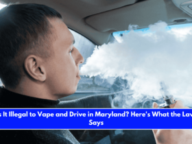 Is It Illegal to Vape and Drive in Maryland Here's What the Law Says