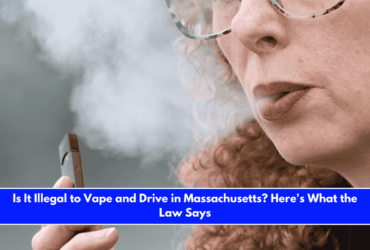 Is It Illegal to Vape and Drive in Massachusetts Here's What the Law Says