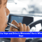 Is It Illegal to Vape and Drive in Minnesota Here's What the Law Says