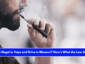 Is It Illegal to Vape and Drive in Missouri Here's What the Law Says