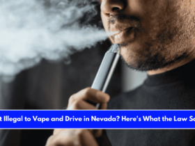 Is It Illegal to Vape and Drive in Nevada Here's What the Law Says