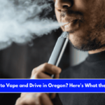 Is It Illegal to Vape and Drive in Oregon Here's What the Law Says