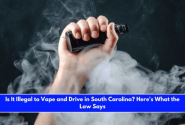 Is It Illegal to Vape and Drive in South Carolina Here's What the Law Says