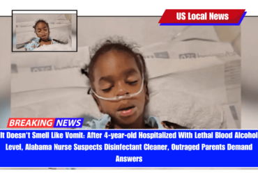 It Doesn't Smell Like Vomit After 4-year-old Hospitalized With Lethal Blood Alcohol Level, Alabama Nurse Suspects Disinfectant Cleaner, Outraged Parents Demand Answers