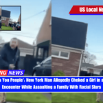 'It is Always You People' New York Man Allegedly Choked a Girl in a Road Rage Encounter While Assaulting a Family With Racial Slurs